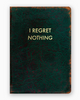 I regret nothing lined journal by The Mincing Mockingbird sold by Le Monkey House