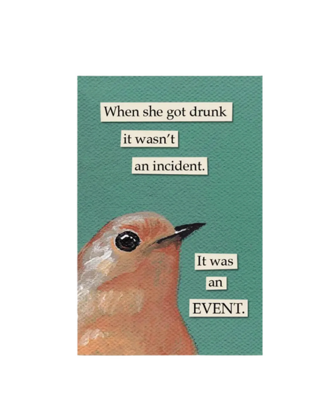 When she got drunk it was an event magnet by The Mincing Mockingbird sold by Le Monkey House