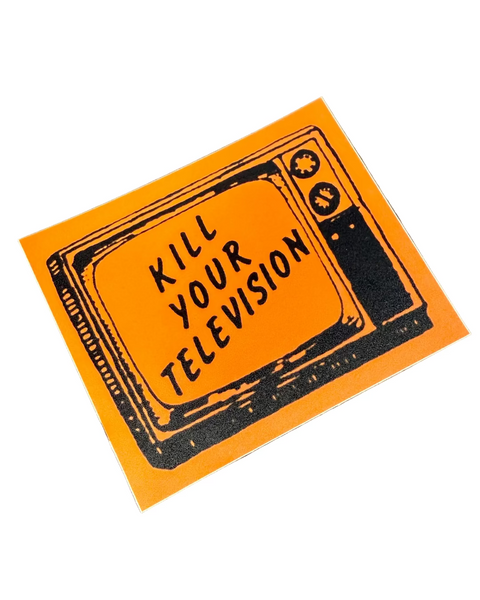 Kill your television sticker by Flip The Record sold by Le Monkey House