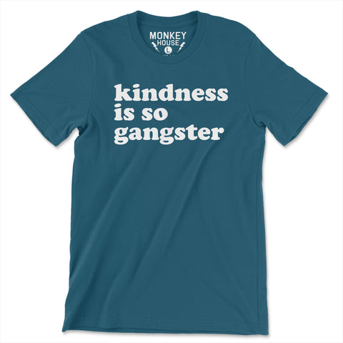 Kindness Is Gangster Shirt