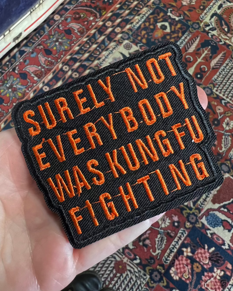 Surely not everyone was kung fu fighting embroidered iron on patch sold by Le Monkey House