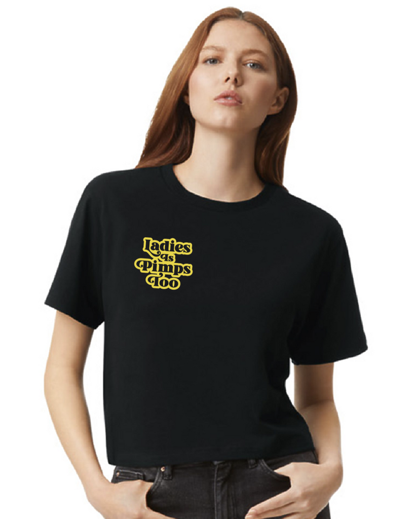 Ladies is pimps too, hip hop lyrics black and gold cropped tee designed and sold by Le Monkey House