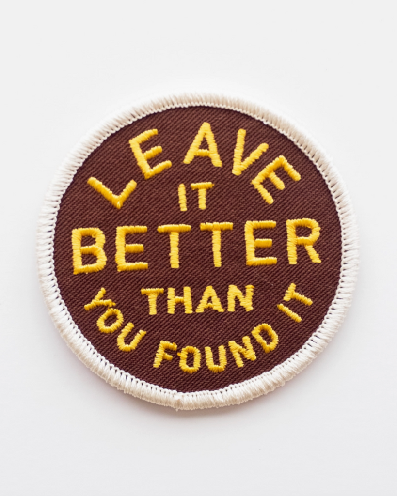 Leave it better than you found it iron on embroidered patch by Union Made sold by Le Monkey House