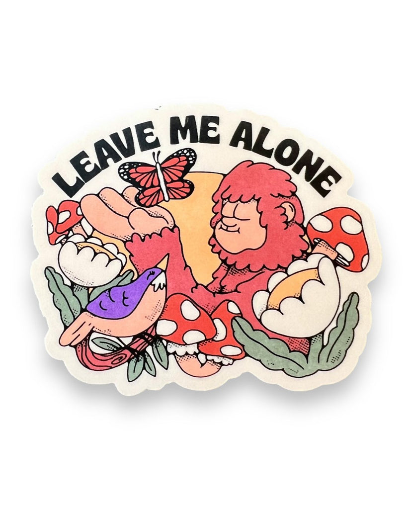 Leave Me Alone Bigfoot Sasquatch Mushroom Nature Sticker by Big Moods, Sold by Le Monkey House