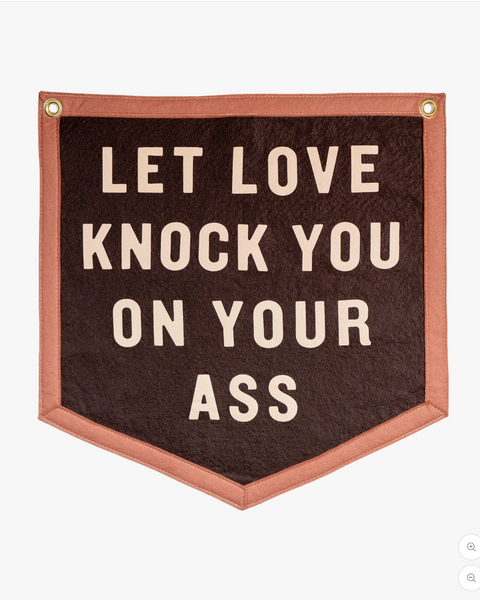 Let Love knock you on your ass camp flag by Oxford Pennant sold by Le Monkey House