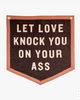 Let Love knock you on your ass camp flag by Oxford Pennant sold by Le Monkey House
