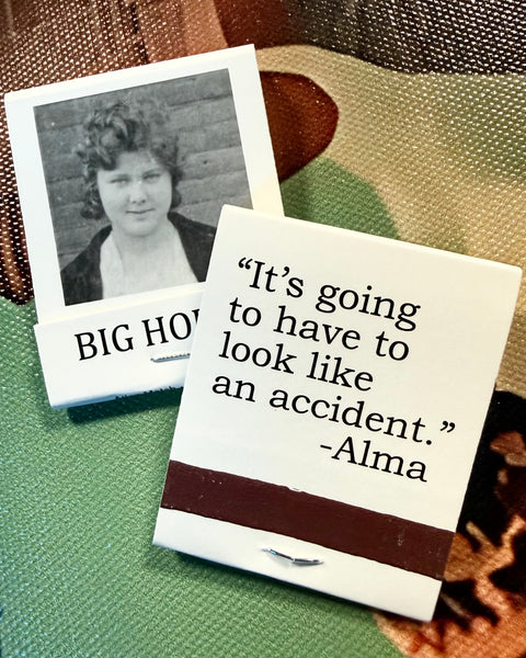 It's going to have to look like an accident, matches, matchbook by three sisters, sold by Le Monkey House