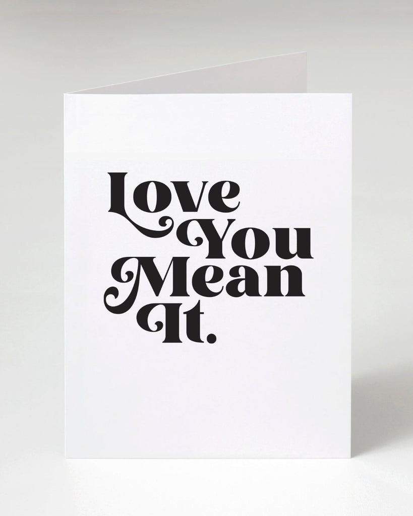 Love you mean it greeting card designed printed and sold by Le Monkey House