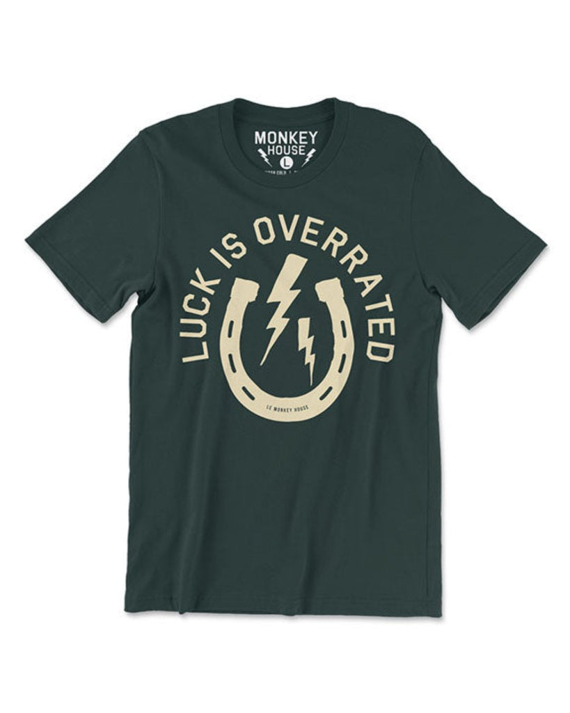 Luck is overrated t shirt tee designed printed and sold by Le Monkey House Culpeper Virginia