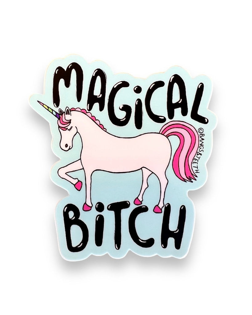 Magical Bitch Unicorn Sticker by Bangs and Teeth Sold by Le Monkey House