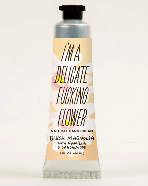 I'm a delicate fucking flower Magnolia with vanilla and sandalwood all natural hand cream sold by Le Monkey House