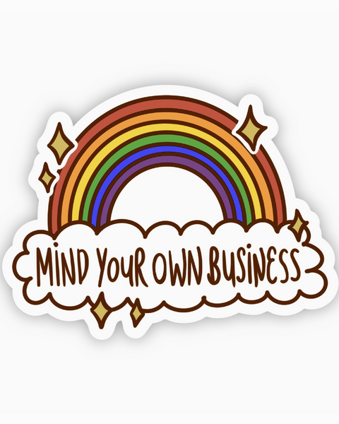 Mind your own business rainbow sticker for water bottles, laptops, coolers - weatherproof - by big Moods sold by Le Monkey House