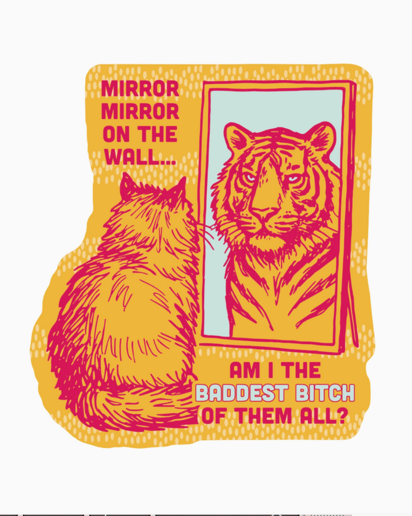 Mirror mirror on the wall am I the baddest bitch of them all? vinyl sticker by Juju & Moxie, sold by Le Monkey House