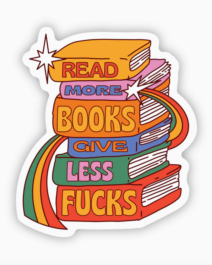 Read more books, give less fucks sticker by Big Moods sold by Le Monkey House