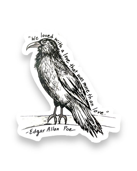 We Loved with a love that was more than a love, Edgar Allan Poe Quote Sticker by Big Moods, Sold by Le Monkey House