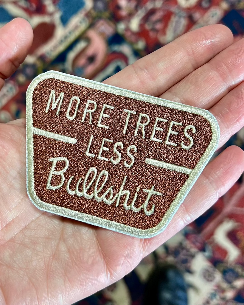 More Trees Less Bullshit embroidered iron on patch sold by Le Monkey House