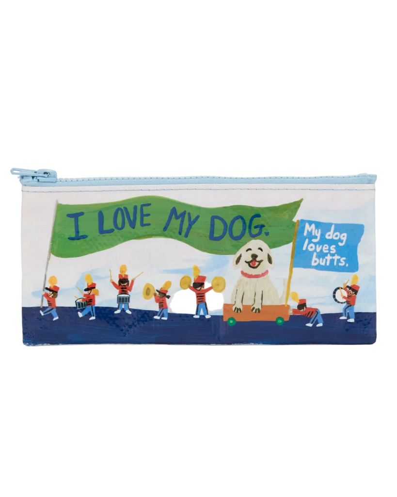 I love my dog, and my dog loves butts pencil case by Blue Q, sold by Le Monkey House