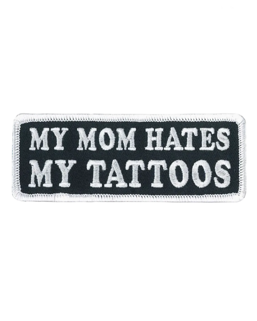 My mom hates my tattoos embroidered iron on patch by Hot Leathers sold by Le Monkey House