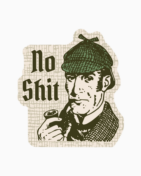 No shit sherlock holmes sticker by Juju & Moxie sold by Le Monkey House
