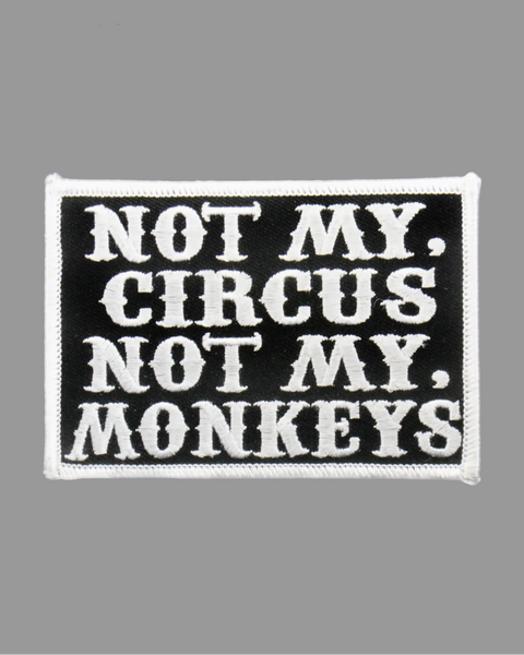Not my circus, not my monkeys embroidered iron on patch by Hot Leathers sold by Le Monkey House