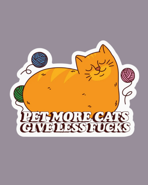 Pet more cats give less fucks waterproof sticker by Big Moods sold by Le Monkey House