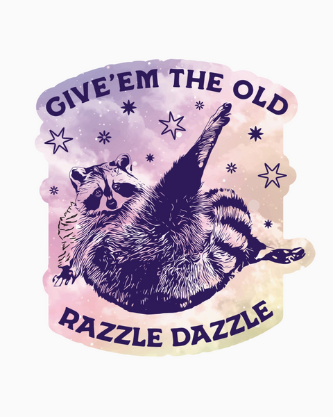 Give em the ol razzle dazzle sticker by Juju & Moxie sold by Le Monkey House