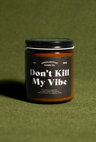 Don't Kill My Vibe Pure Soy Candle by OKCollective Sold by Le Monkey House