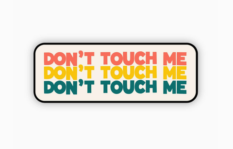 Don't Touch Me Sticker by Big Moods Sold by Le Monkey House