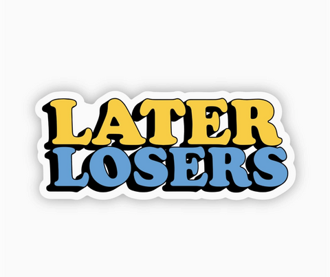 Later Losers Sticker