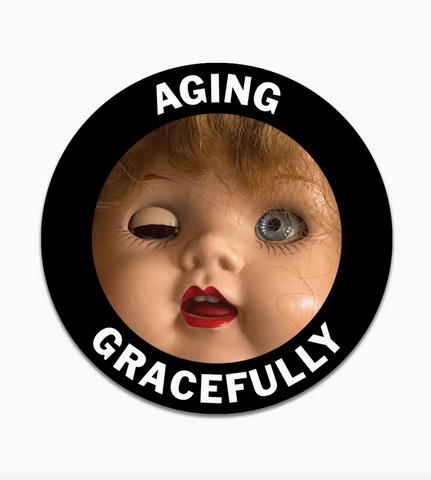 Aging gracefully doll head sticker by The mincing mockingbird Sold by Le Monkey House