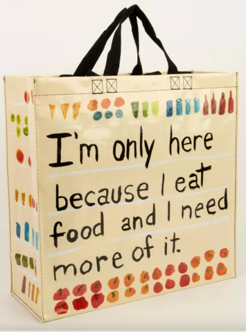 I'm only here because I eat food and I need more of it shopper tote shopping bag by Blue Q Sold by Le Monkey House