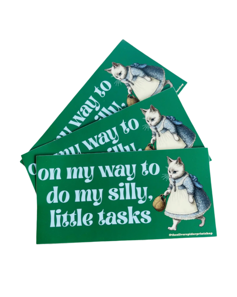 On my way to do my silly little tasks bumper sticker by The Silver Spider Sold by Le Monkey House