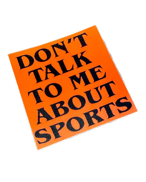 Don't talk to me about sports sticker by Flip The Record sold by Le Monkey House
