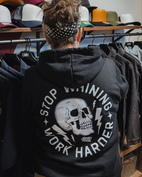 Stop whining work harder graphic hoodie, hooded sweatshirt, edgy graphic hoodie, designed printed and sold by Le Monkey House