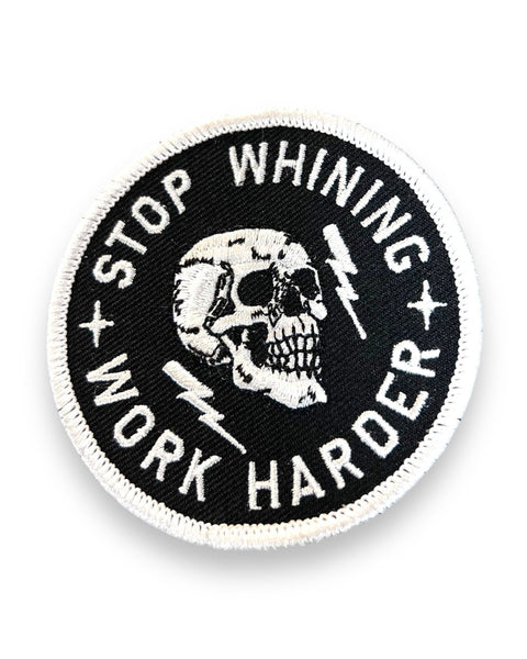 Stop whining work harder embroidered iron on patch designed and sold by Le Monkey House Culpeper, Virginia