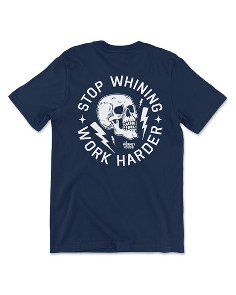 Stop whining work harder 100% cotton Bella and Canvas USA made t shirt designed, printed and sold by Le Monkey House in Culpeper, Virginia