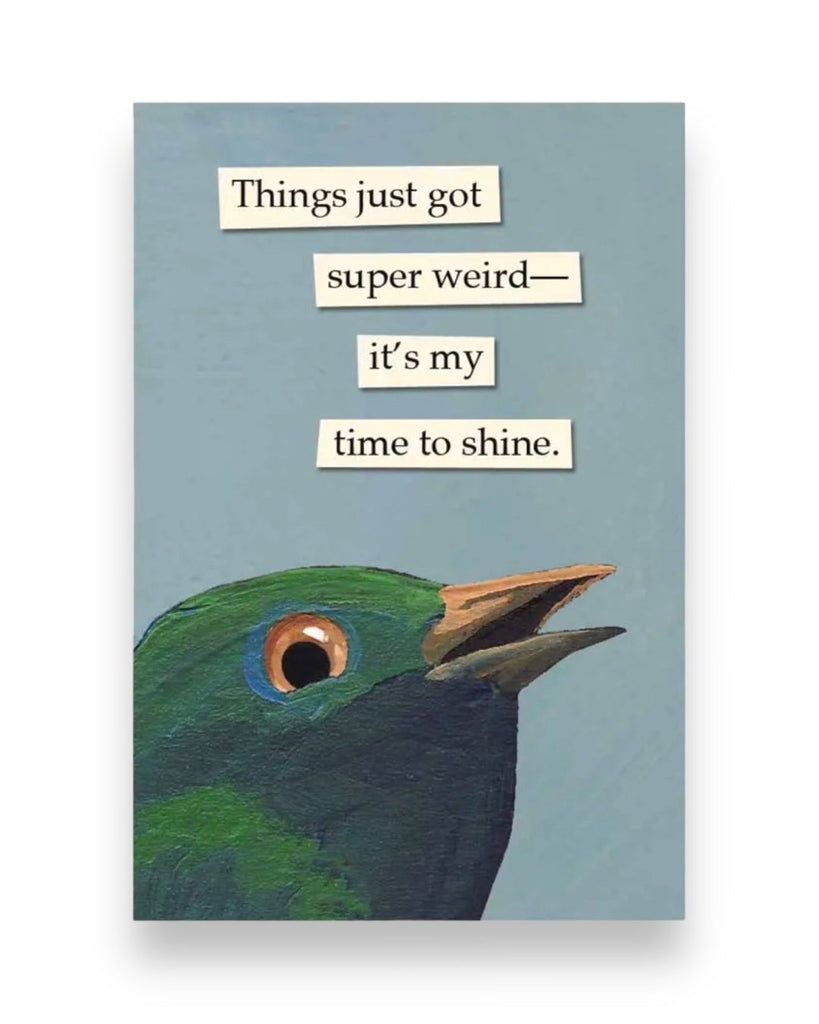 Things just got super weird it's my time to shine magnet by The Mincing Mockingbird sold by Le Monkey House