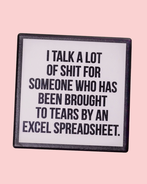 I talk a lot of shit for someone who has been brought to tears by an excel spreadsheet ceramic coaster by Meriwether 1976 sold by Le Monkey House