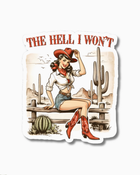 The hell I won't cute cowgirl sticker by Mystical Monkey Toes sold by Le Monkey House