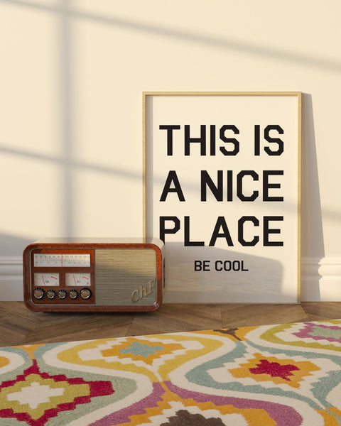 This is a nice place be cool poster art print designed & printed in house by Le Monkey House Culpeper, Virginia