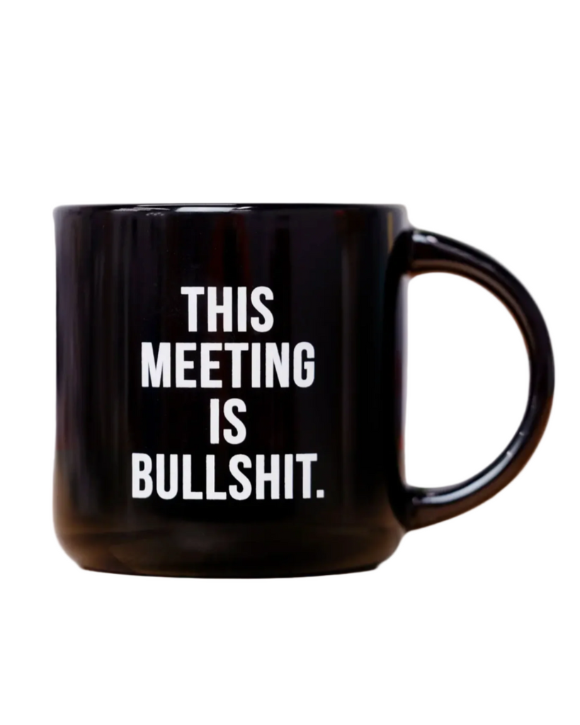 This Meeting Is Bullshit ceramic coffee Mug by Meriwether1976 sold by Le Monkey House