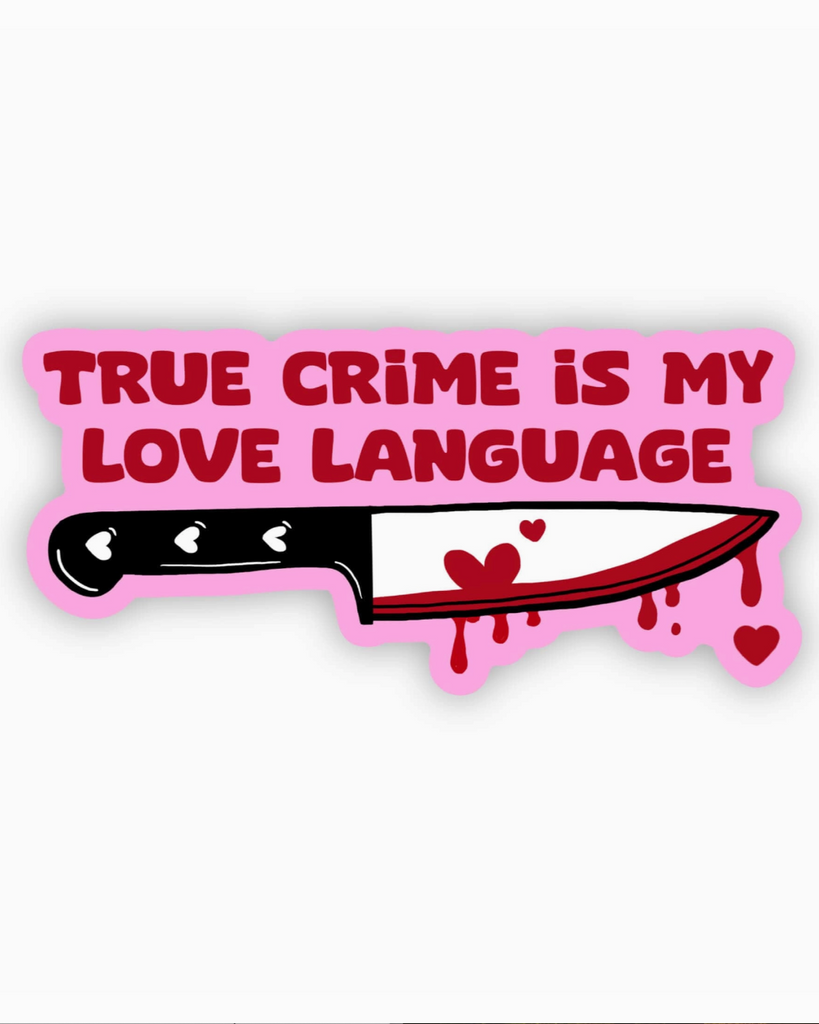 True Crime is my love language knife sticker for water bottles, laptops, coolers - weatherproof - by big Moods sold by Le Monkey House