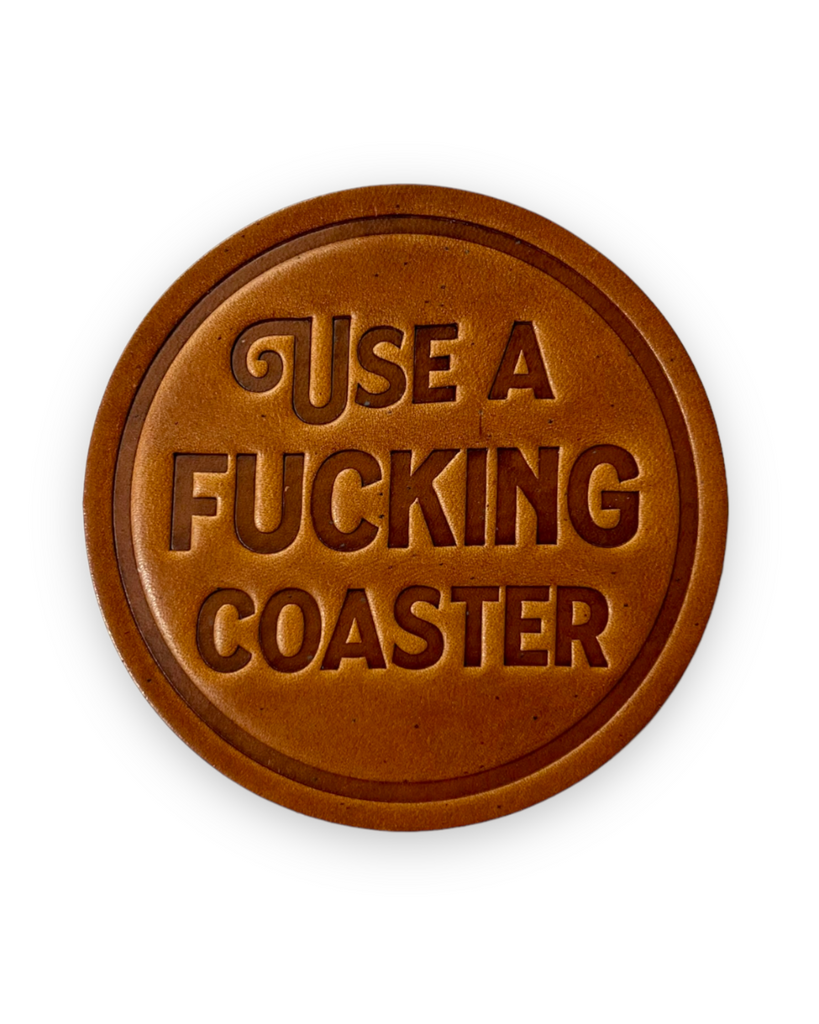 Use A Fucking Coaster Genuine Leather Handstamped Coaster by Sugarhouse Leather Sold by Le Monkey House