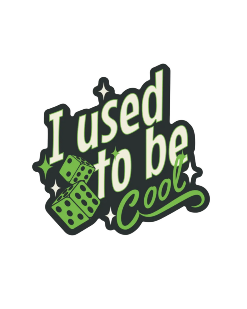 I Used to be cool dice sticker by Fun Club sold by Le Monkey House