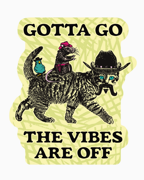 Gottta go, the vibes are off sticker by Juju & Moxie sold by Le Monkey House