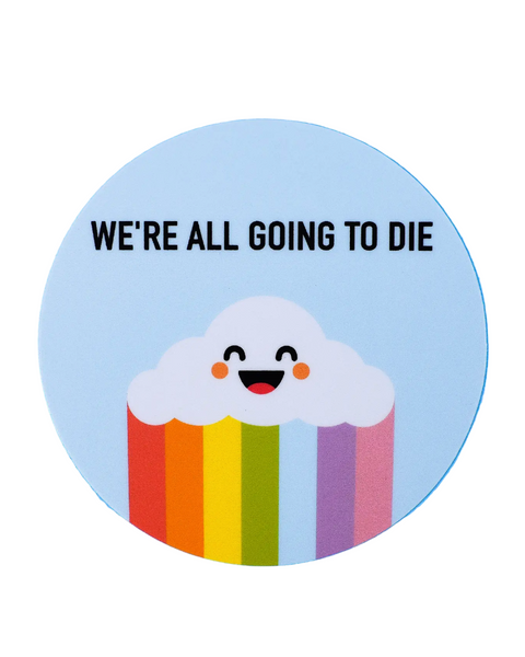 We're all going to die rainbow cloud sticker by Retrograde Supply sold by Le Monkey House