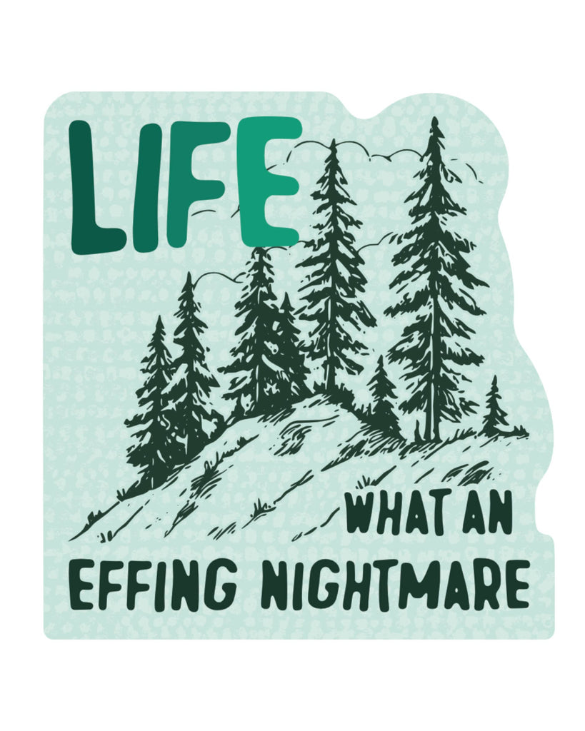 life, what an effing nightmare sticker by Juju & Moxie, sold by Le Monkey House