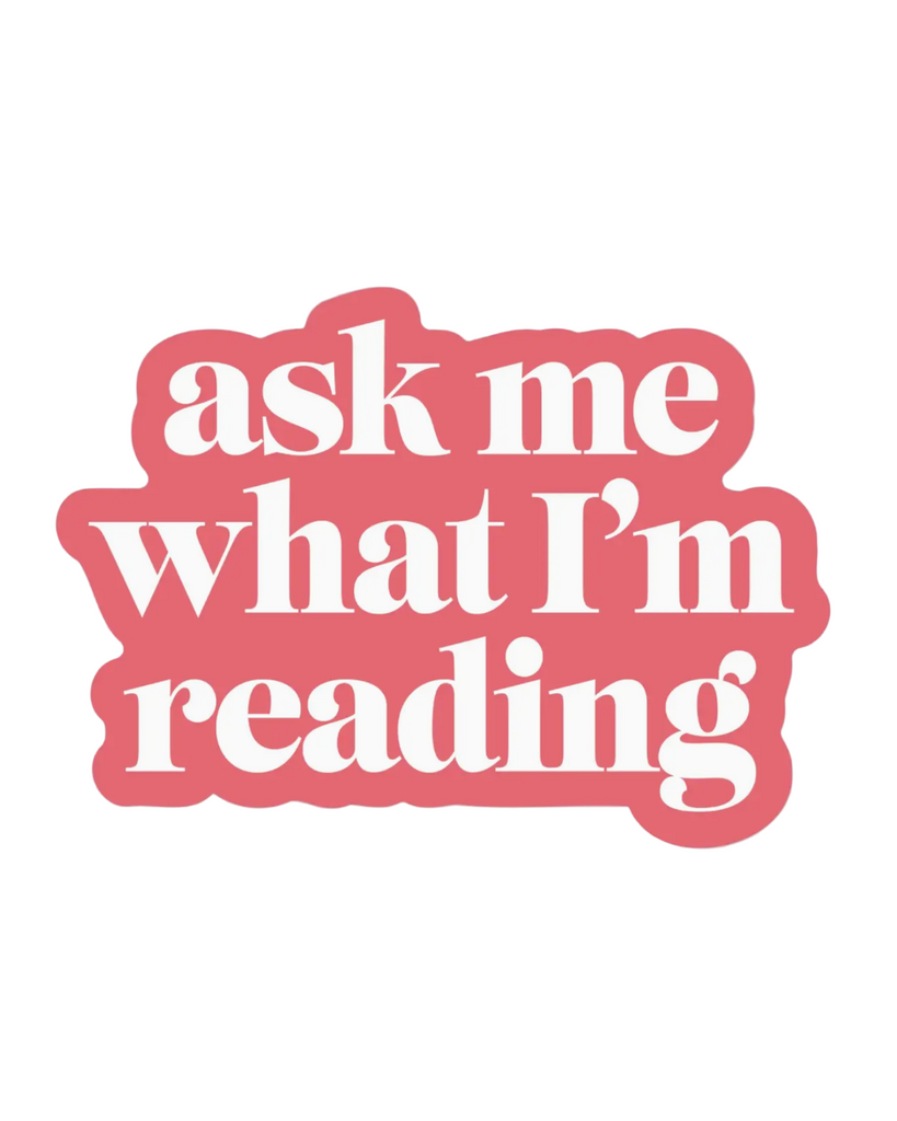 Ask me what I'm reading sticker by Big Moods sold by Le Monkey House