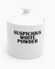 Suspicious White Powder, Funny Sugar bowl by Lenny Mud USA Sold by Le Monkey House