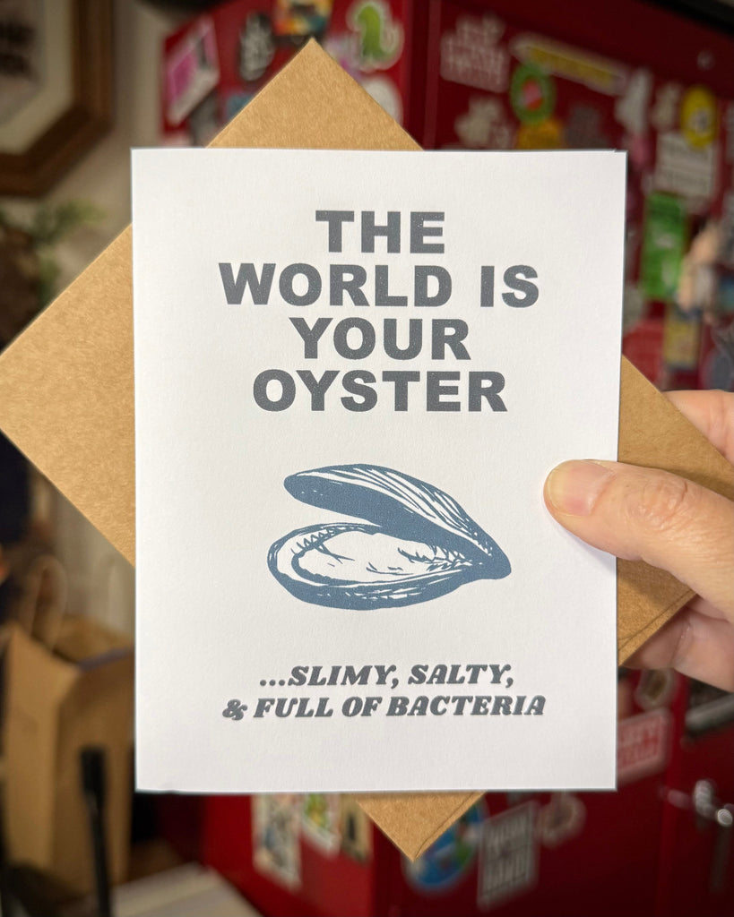 The world is your oyster - disgusting greeting card design printed and sold by Le Monkey House